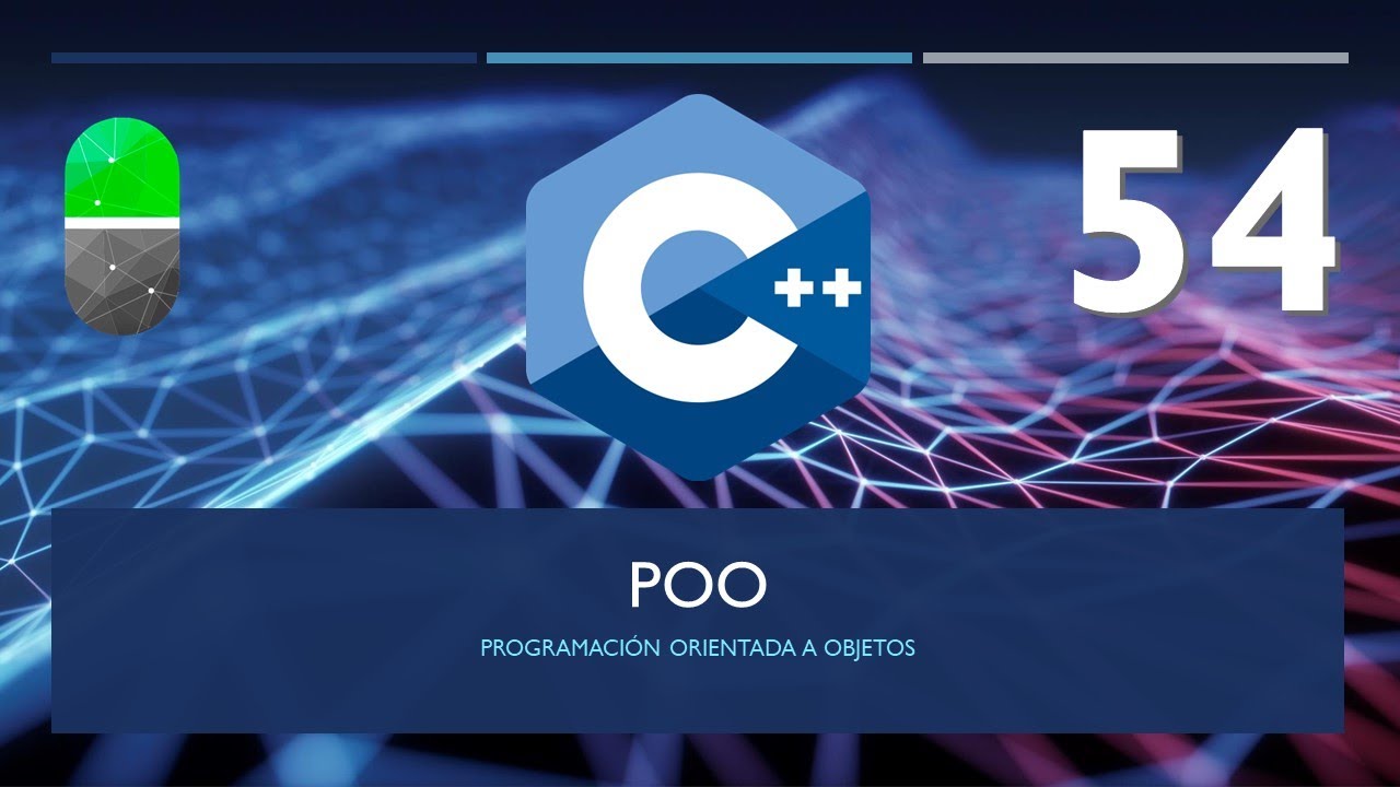 Curso C++. POO. Clases y Objetos. Vídeo 54