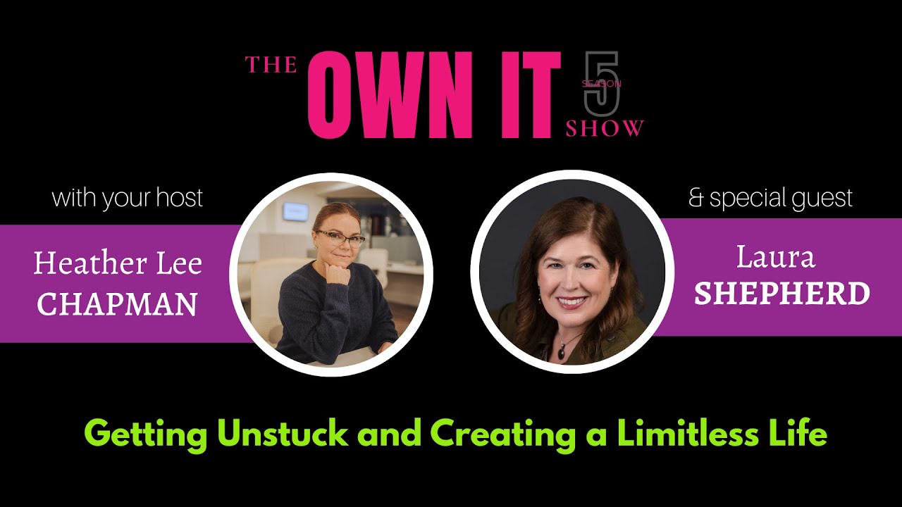 Getting Unstuck and Creating a Limitless Life with Laura Shepherd