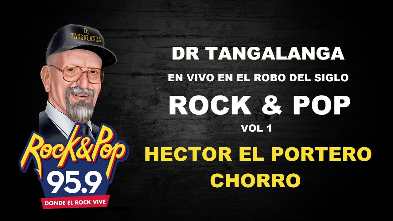 Dr Tangalanga - Hector El Portero Chorro