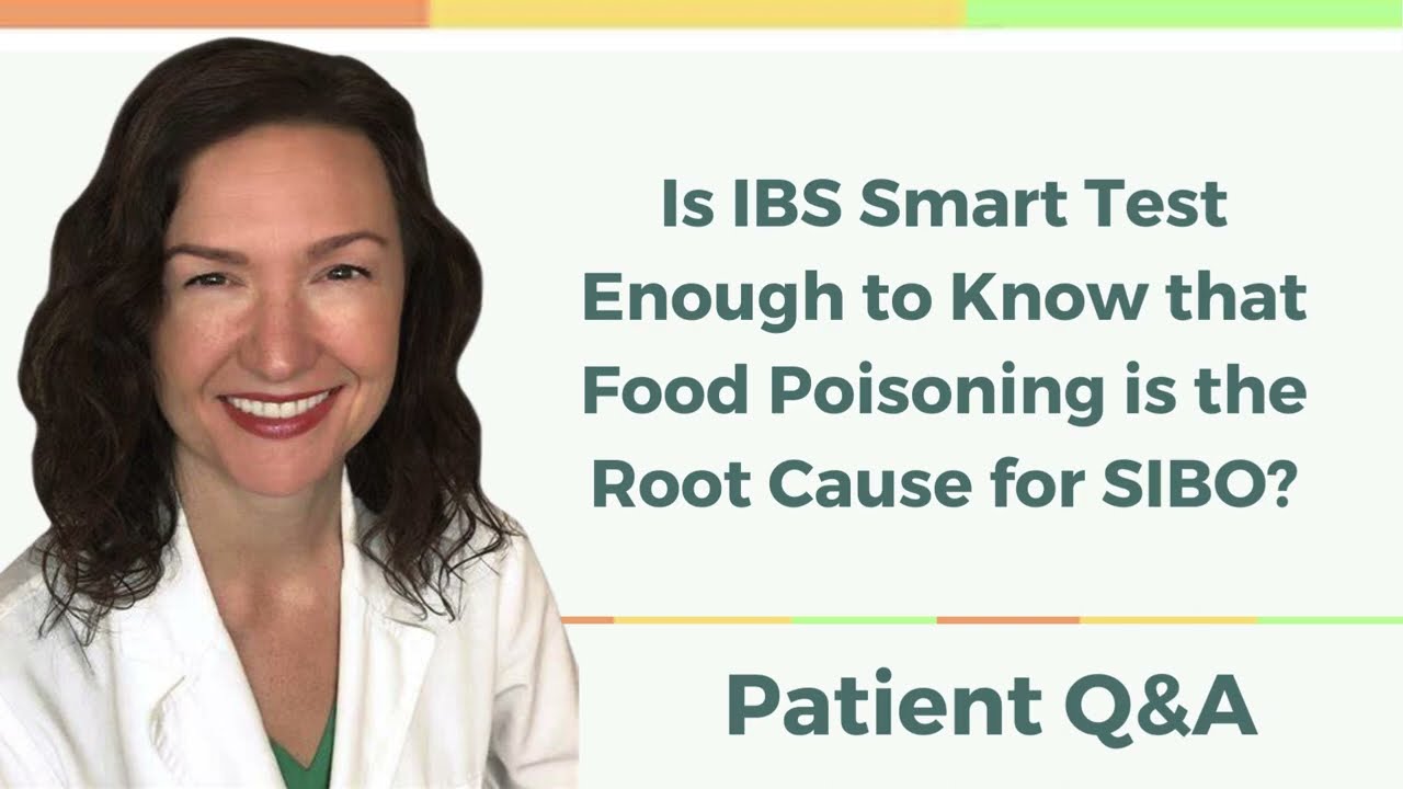 Q&A: Is ibs-smart Test Enough to Know that Food Poisoning is the Root Cause for SIBO?