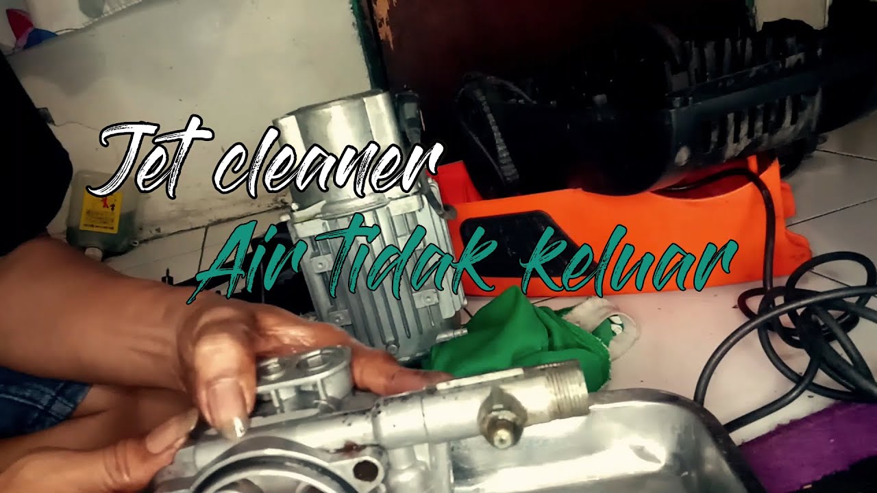 Cara service alat cuci motor mobil air tidak keluar pada mesin jet cleaner
