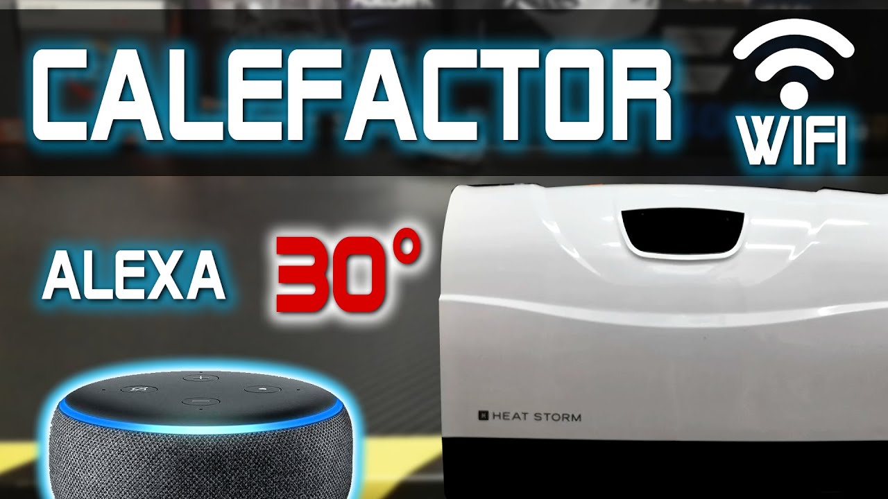Calefactor HEAT STORM Wifi con Alexa y asistente de google!!! una nueva mejora, automatiza tu casa!!