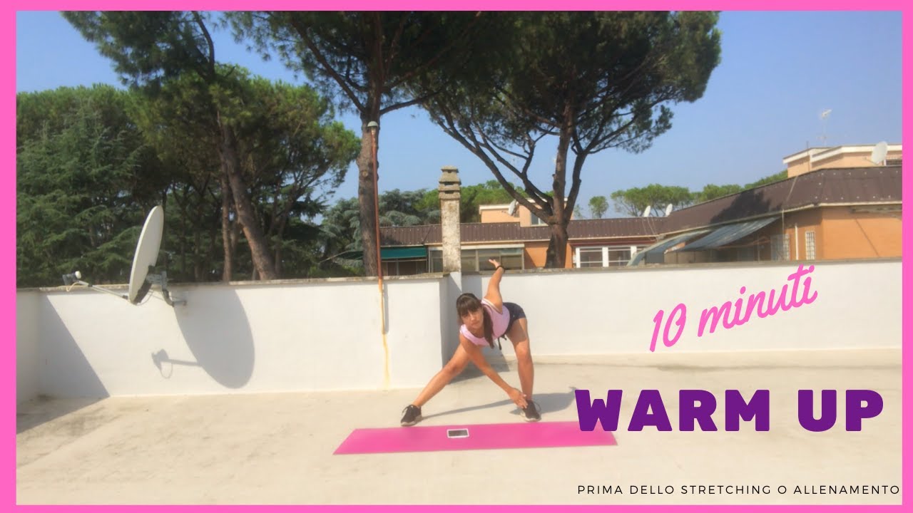 RISCALDAMENTO prima di fare STRETCHING in 10 minuti