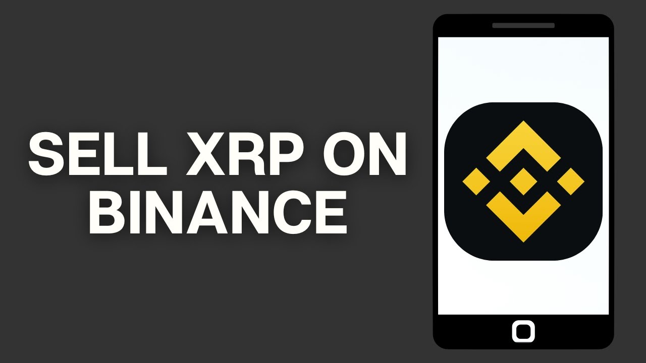 How to Sell XRP on Binance (Step by Step)