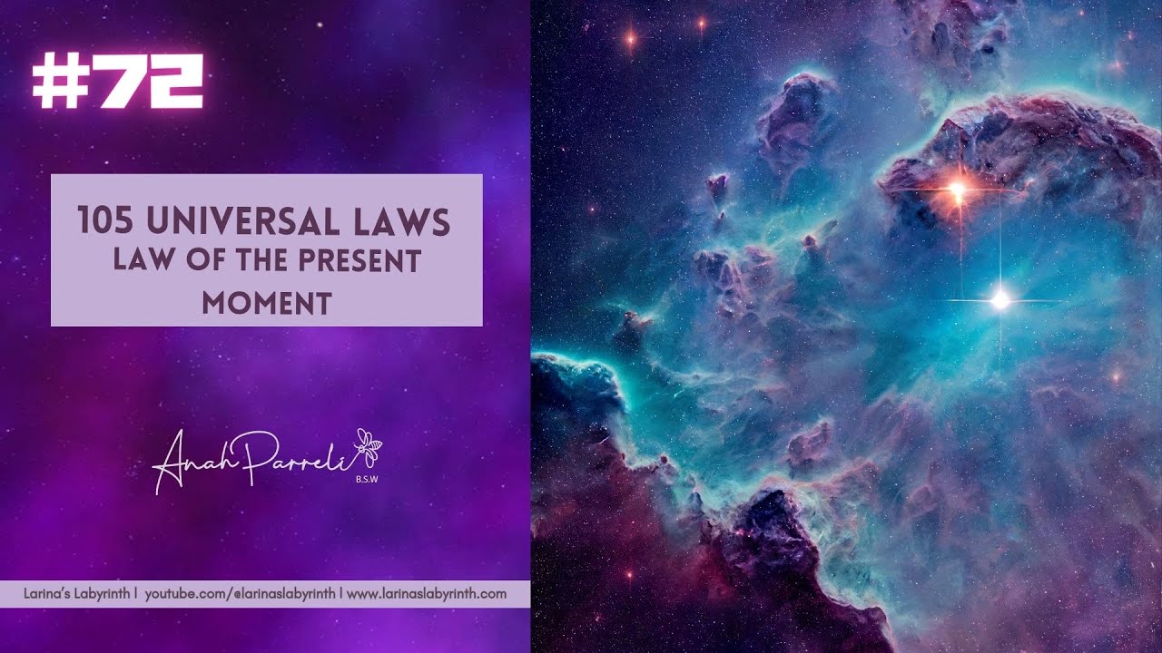 The Law of the Present Moment| Universal Law No. 72