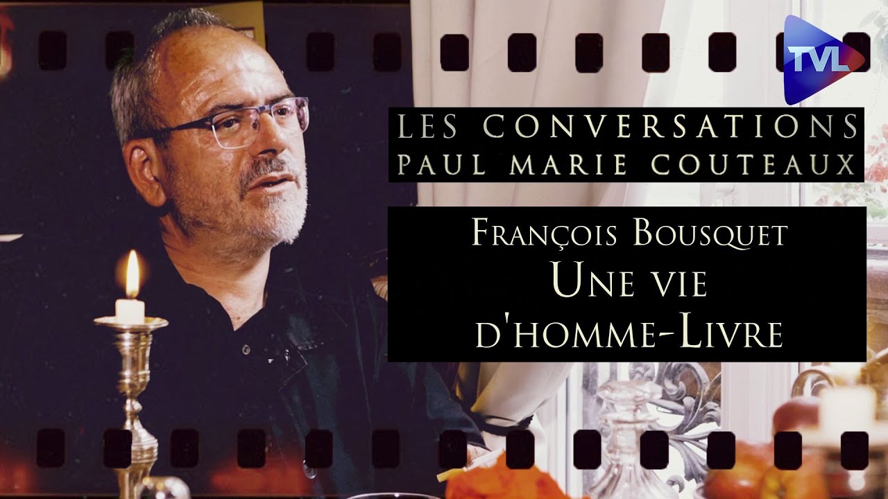 François Bousquet, une vie d'homme-Livre - Les Conversations de Paul-Marie Coûteaux n°48 - TVL