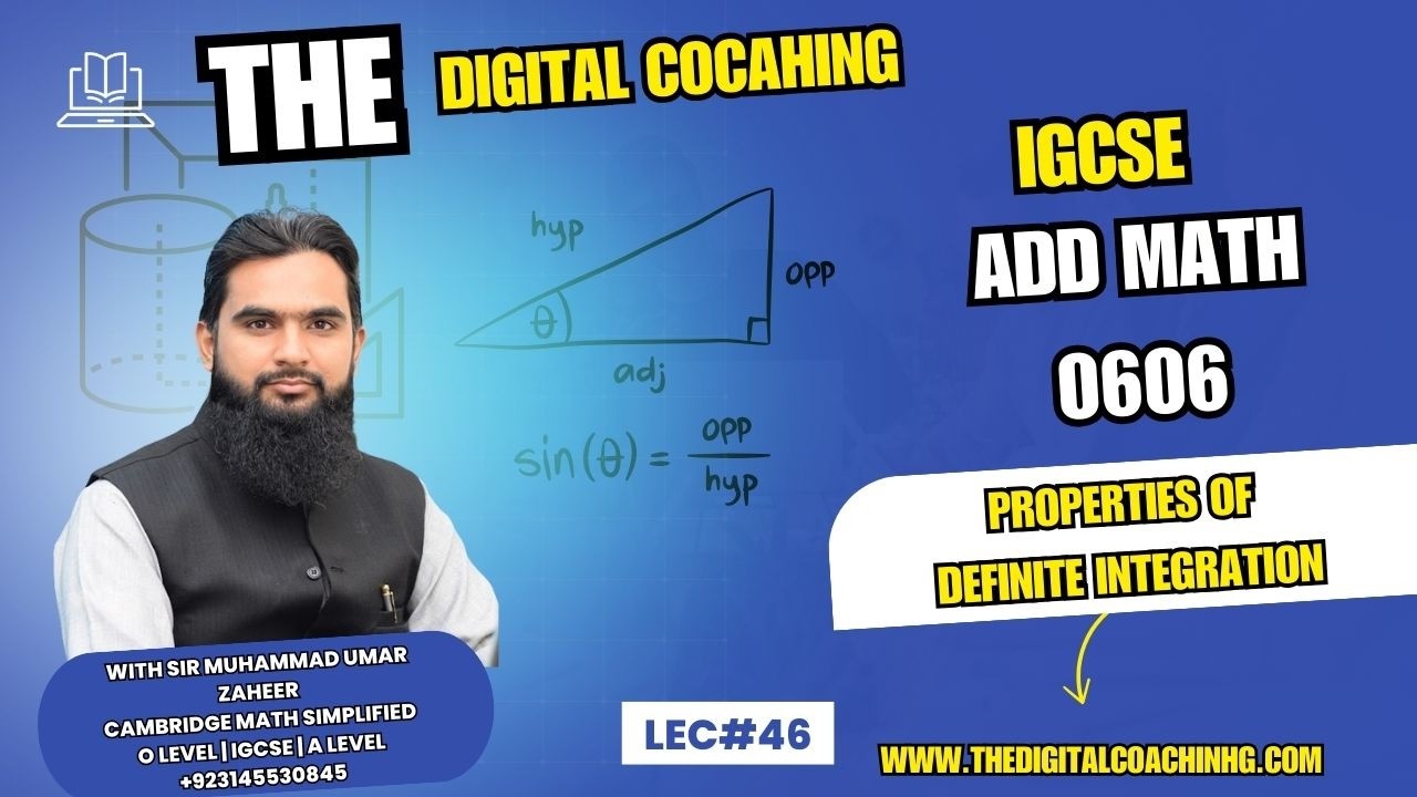Lec 46 | Properties of Definite Integration  | Add Math 0606 | The Digital Coaching