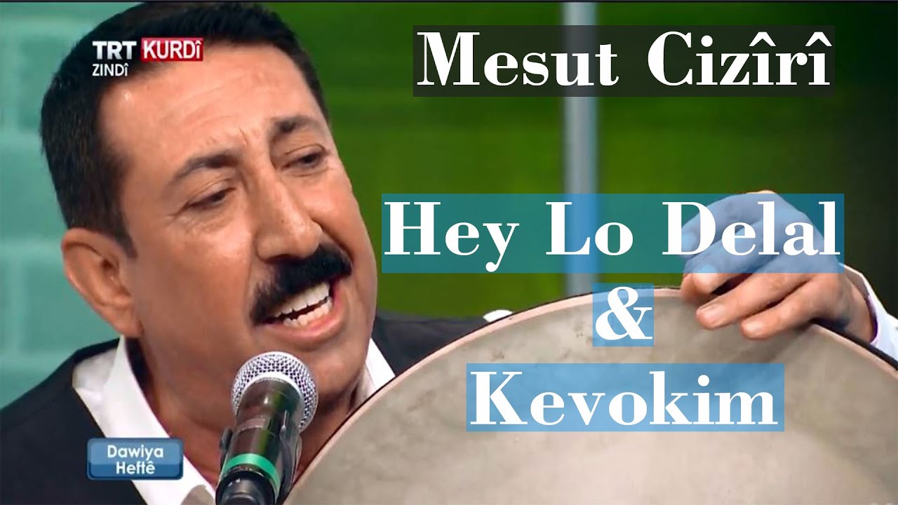 Mesut Cizîrî || Kevokim & Heylo Delal
