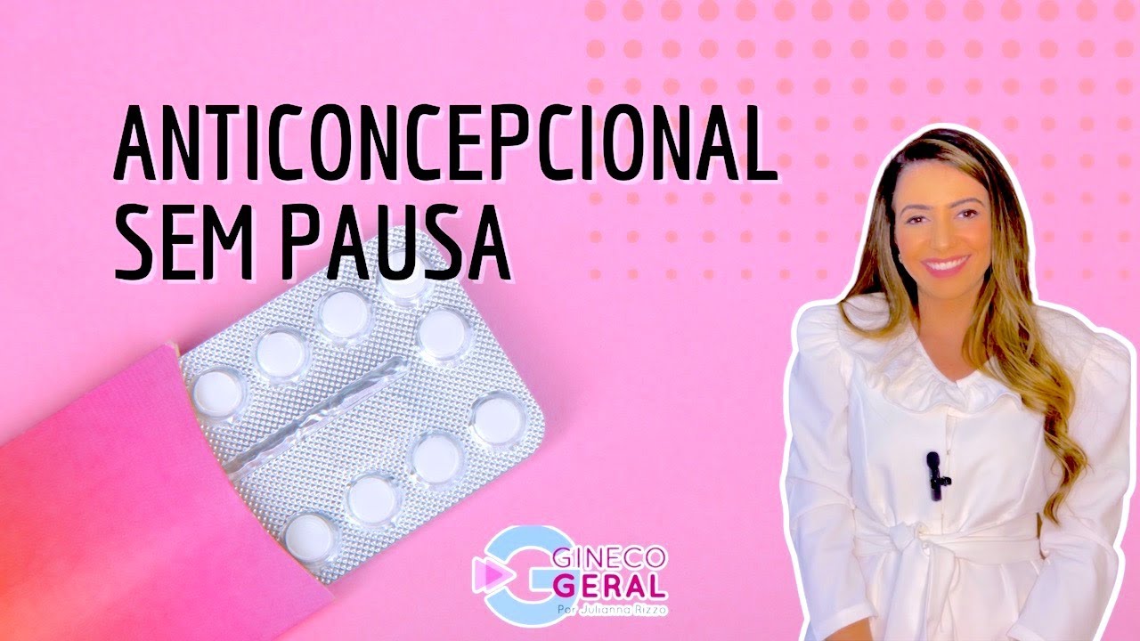 #11 Anticoncepcionais de forma cont&iacute;nua | Como tomar