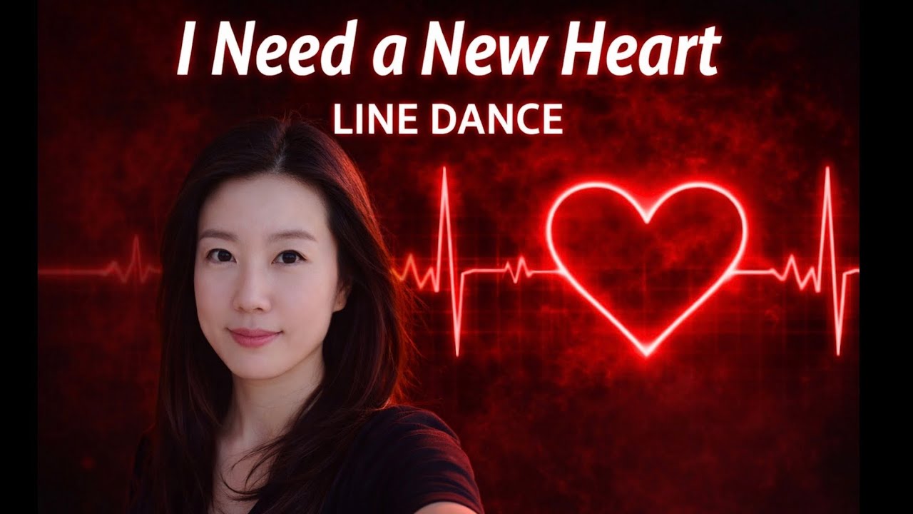 I Need a New Heart / Easy Intermediate / Line dance