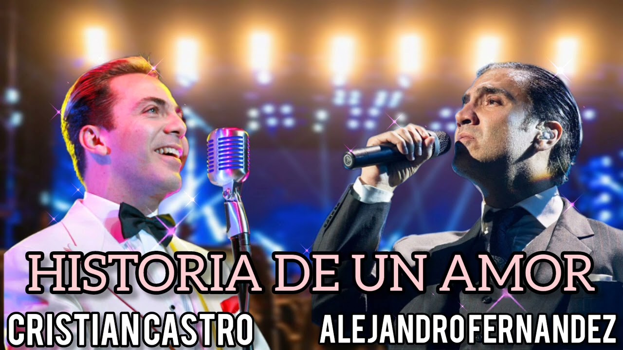 Historia De Un Amor [En Vivo] - Cristian Castro Ft Alejandro Fernández - [Luis Miguel]