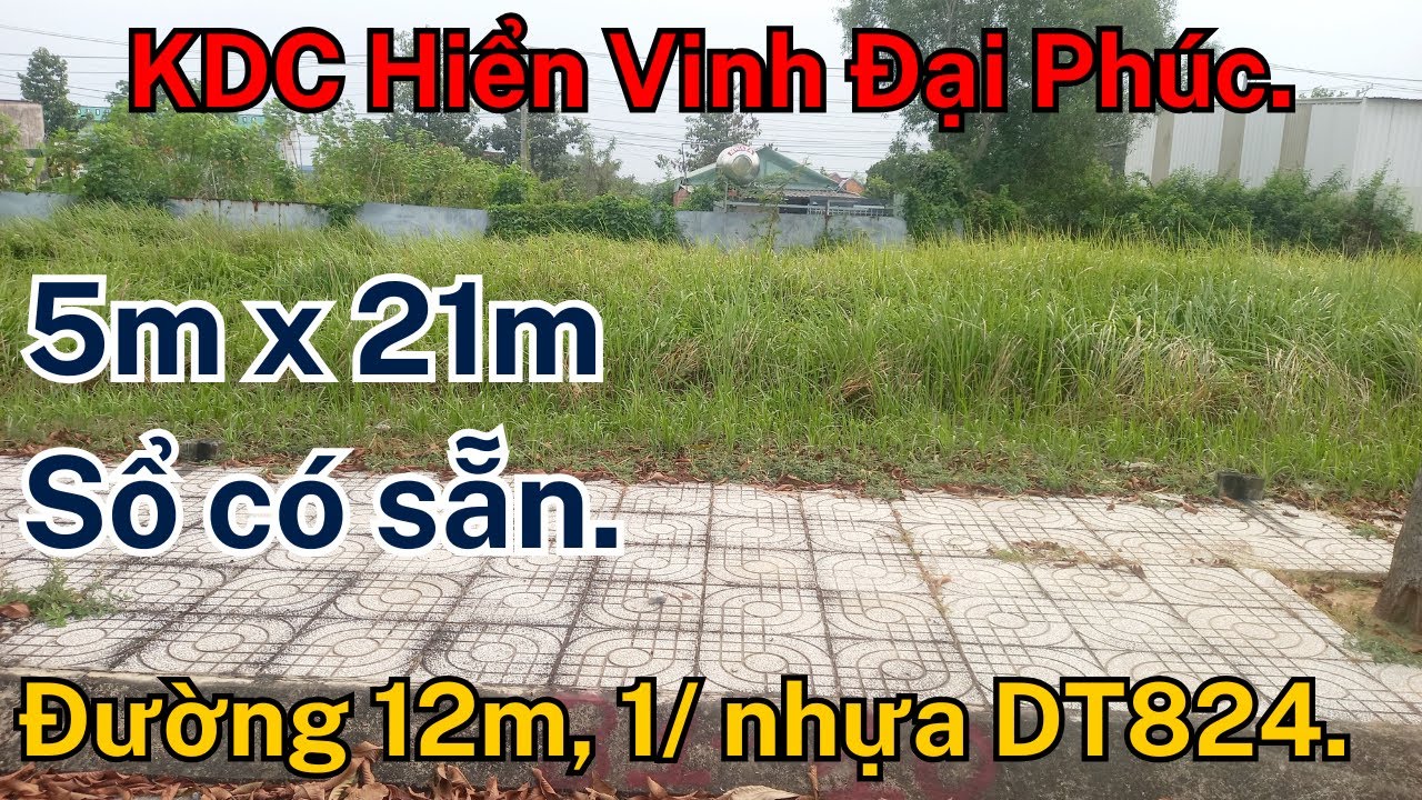 ĐẤT QUÁ RẺ, DT: 5m x 21m, sổ có sẵn. Đường nhựa 12m, khu dân cư Hiển Vinh Đại Phúc, 1/nhựa DT824.