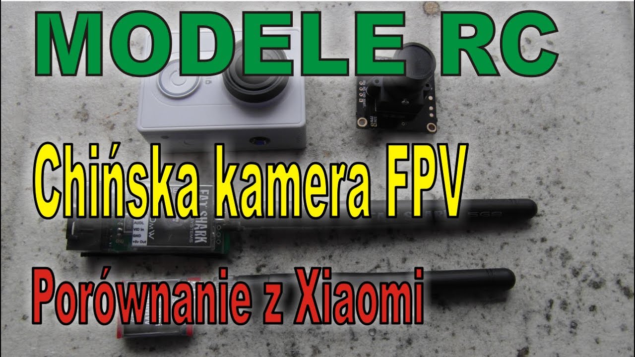 Tania chińska kamera FPV i transmiter - testy i por&oacute;wnanie - MODELE RC