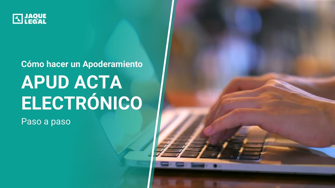 Cómo hacer un Apoderamiento Apud Acta electrónico paso a paso (Gratis y online)