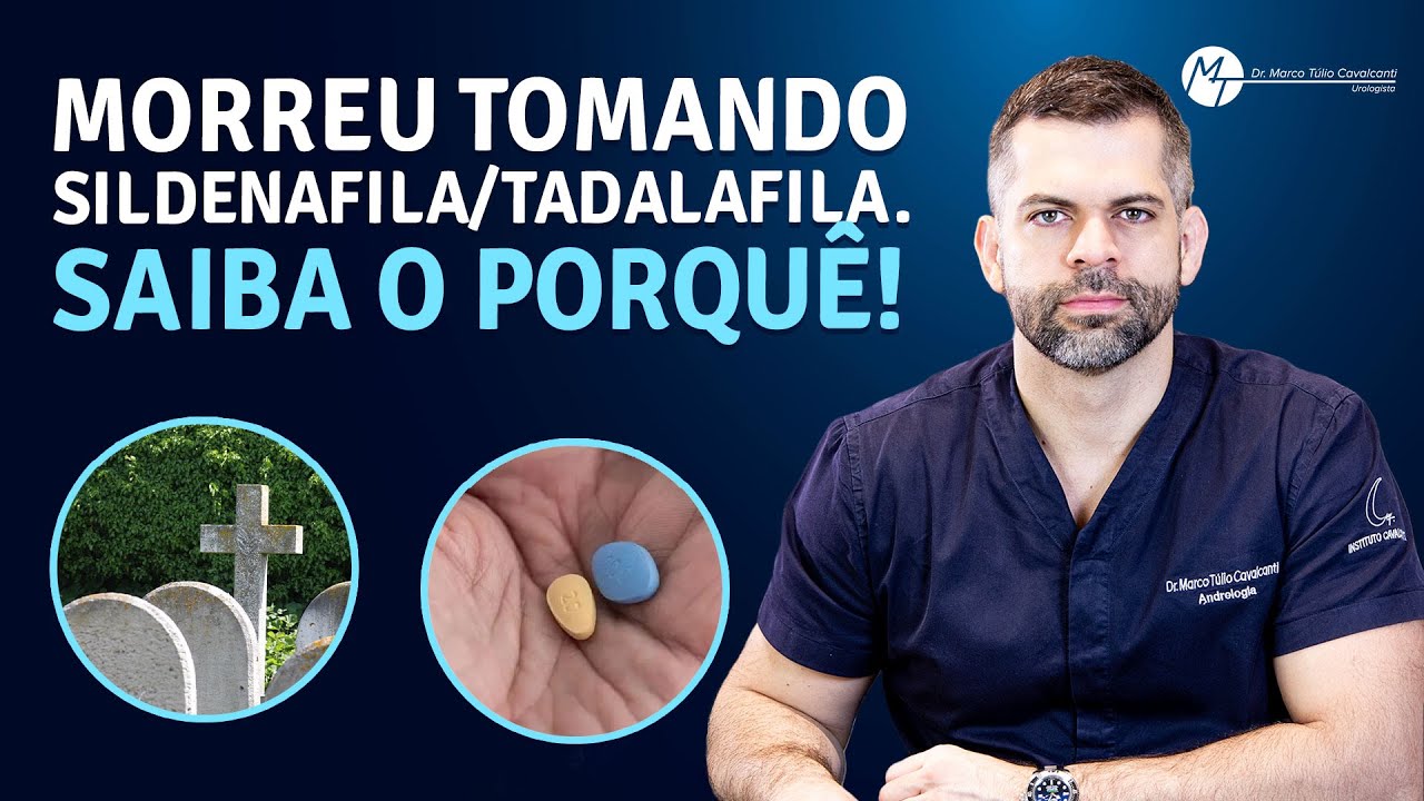 Morreu tomando sildenafila/tadalafila? Saiba o porquê! | Dr. Marco Túlio Cavalcanti