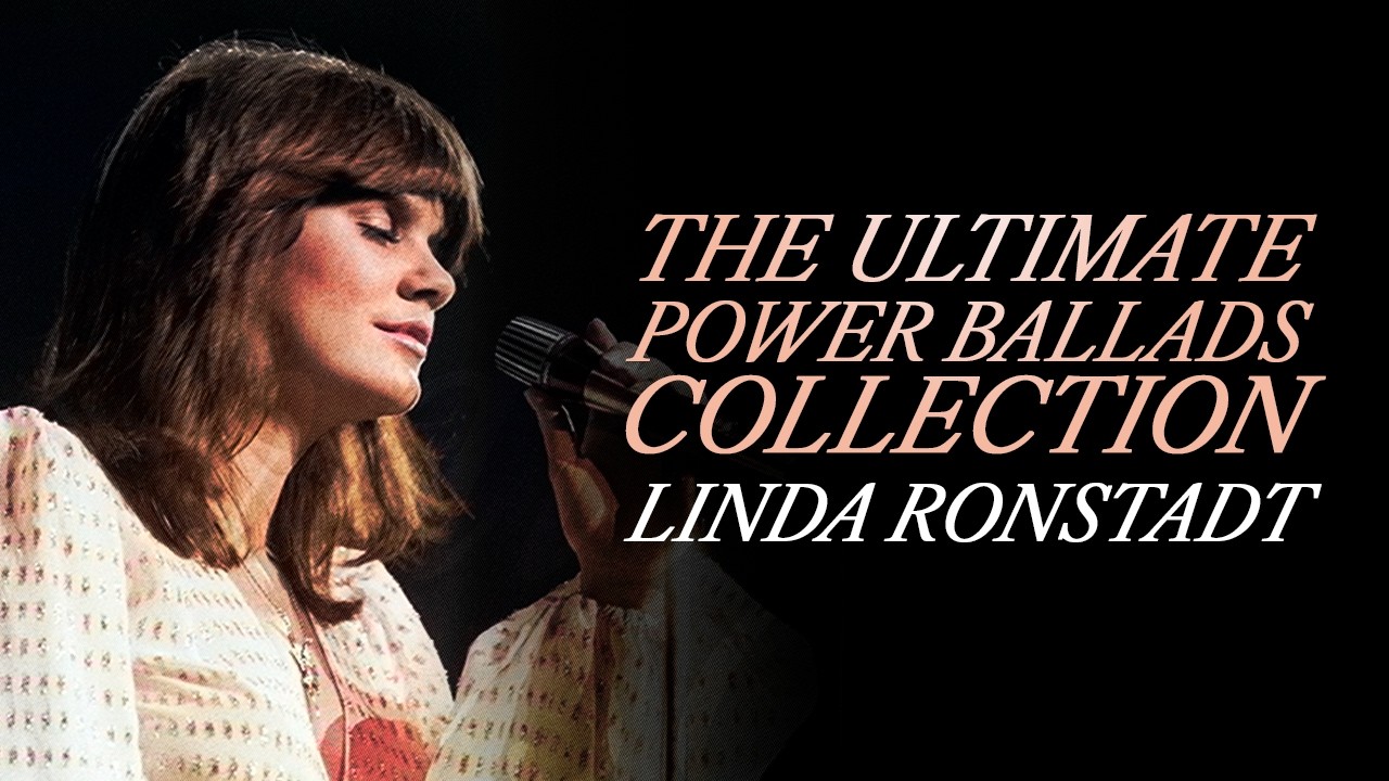 Linda Ronstadt: The Ultimate Power Ballads Collection