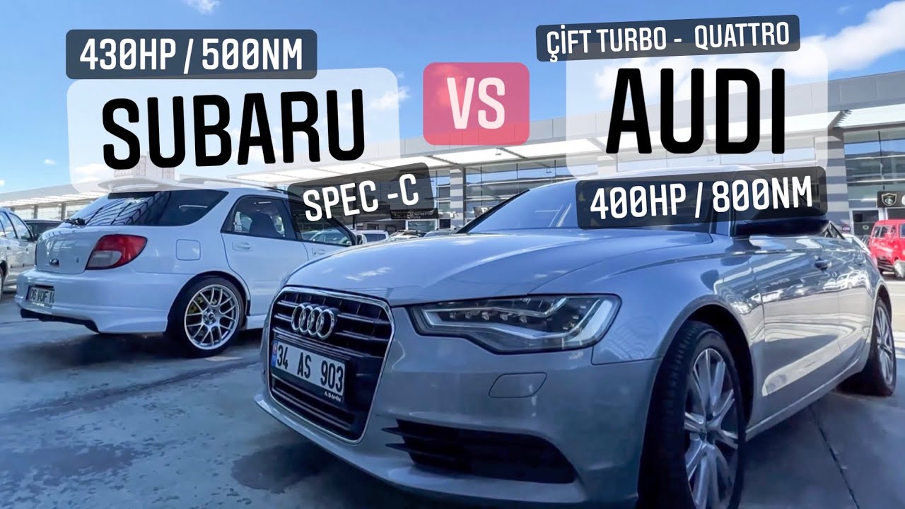 &Ccedil;ift Turbo 400 Beygir Dizel Audi vs Subaru Spec-C 