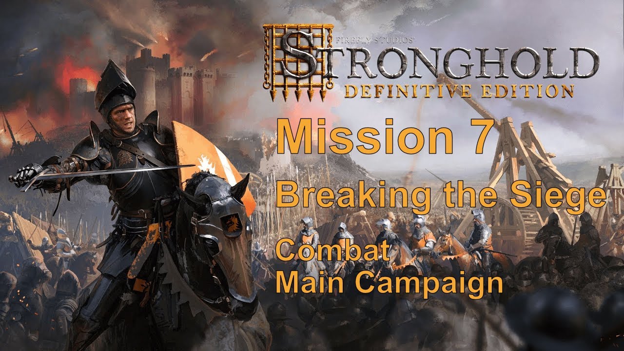 Stronghold Definitive Edition (PC) | Combat: Campaign | Chapter 7 - Breaking the Siege | %100