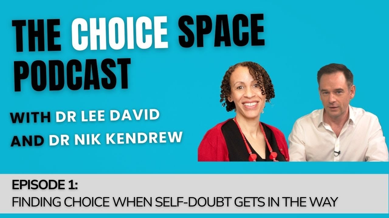 Finding choice when self-doubt gets in the way