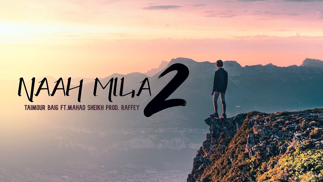 NAAH MILA 2 - TAIMOUR BAIG ft. Mahad Shiekh Prod. Raffey (Official Audio)