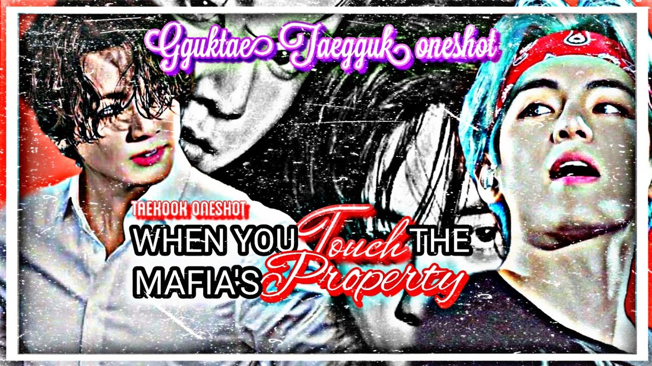 Taekook Vkook oneshot |😏When you touch the Mafia's property 😏|