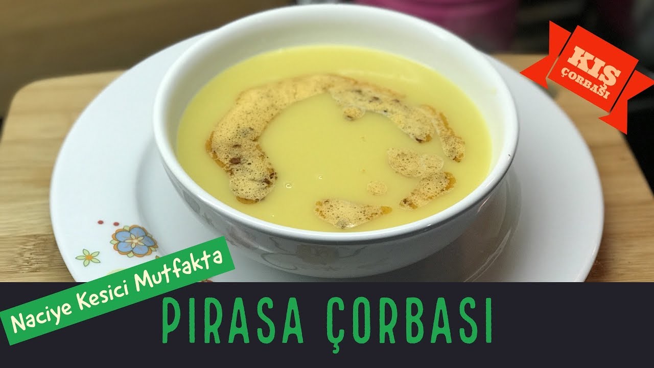 Pırasa Çorbası Tarifi (Kış Çorbası)- Naciye Kesici - Yemek Tarifleri