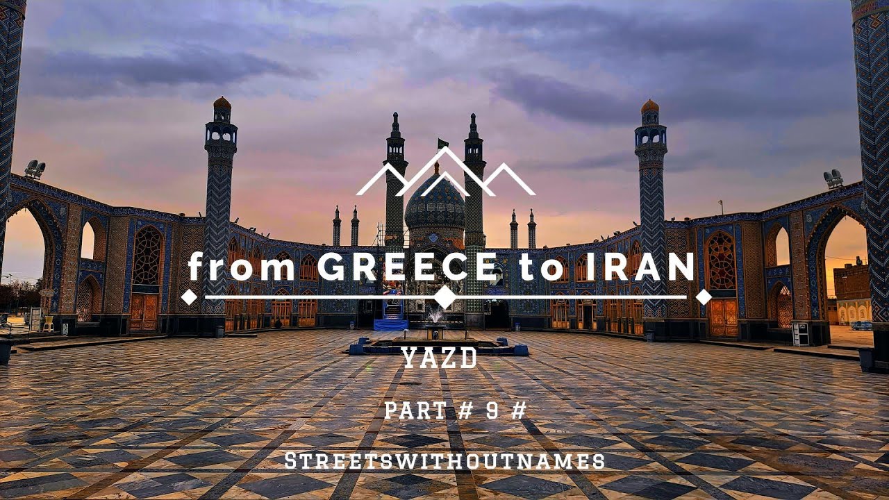 from Greece to Iran November 2025 - YAZD  - # part 9 #