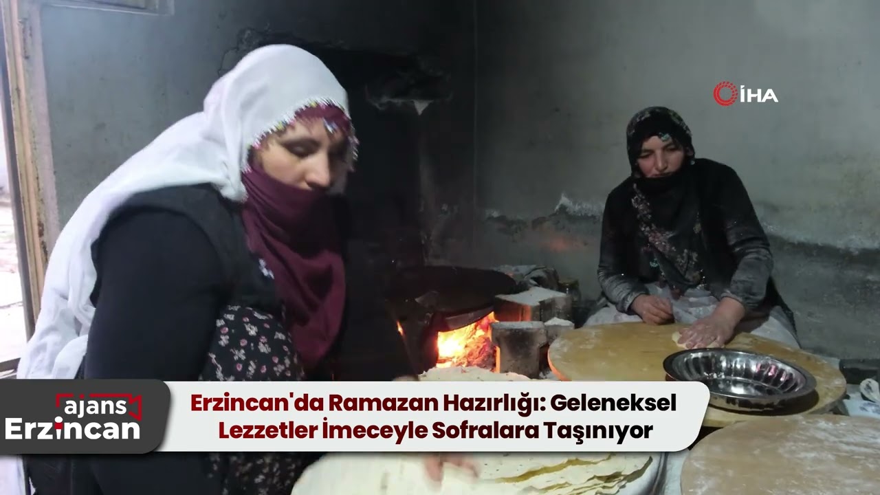 Erzincan'da Ramazan Hazırlığı: Geleneksel Lezzetler İmeceyle Sofralara Taşınıyor