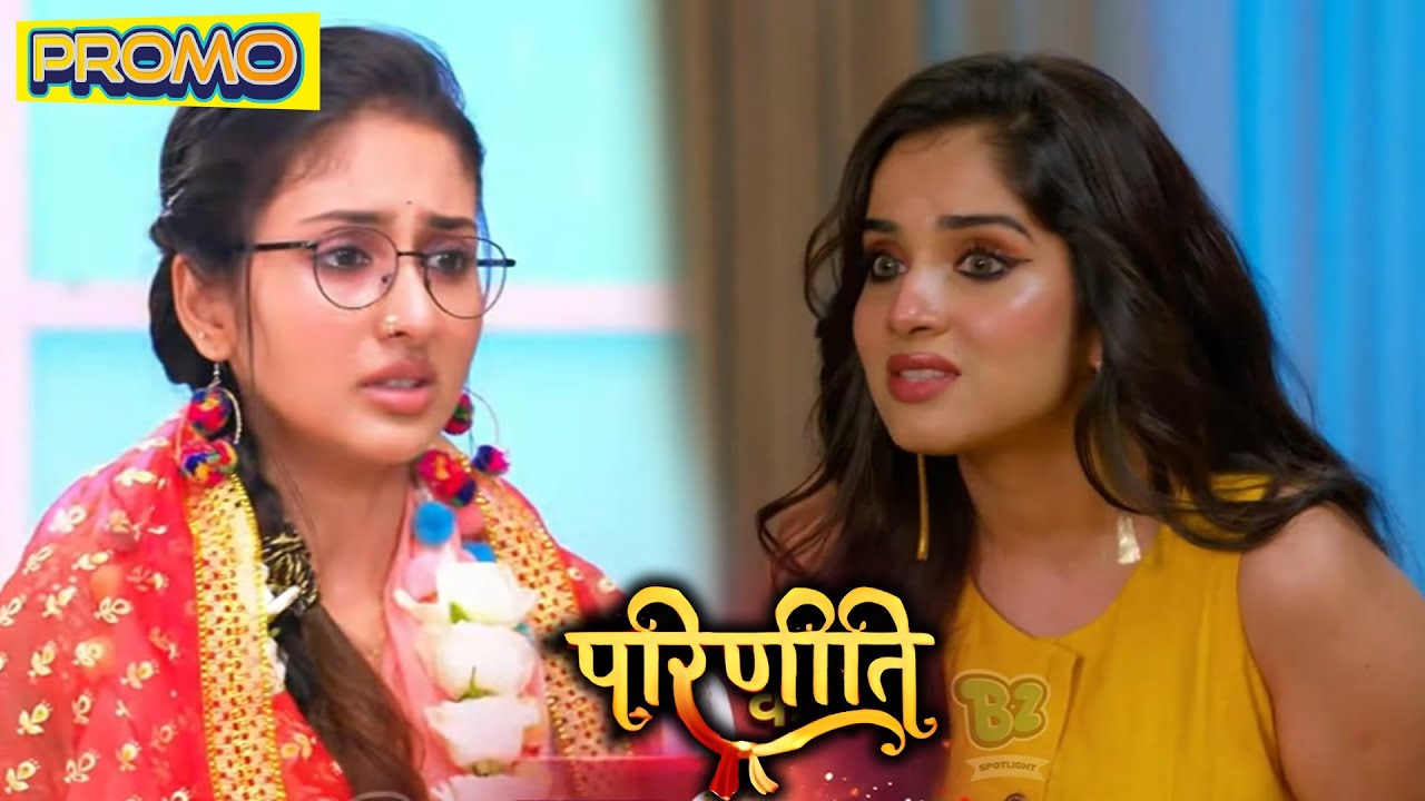 Parineetii Today New Promo 17th August
