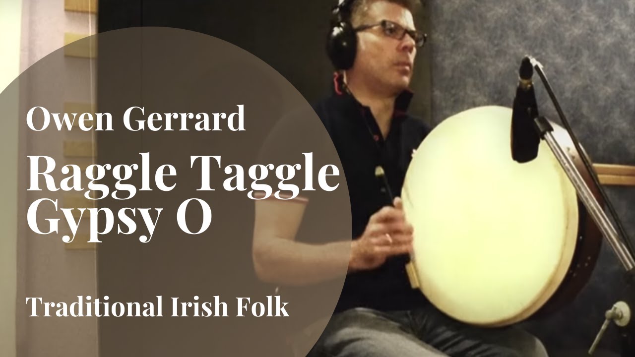 Owen Gerrard | RAGGLE TAGGLE GYPSY O | Music Video