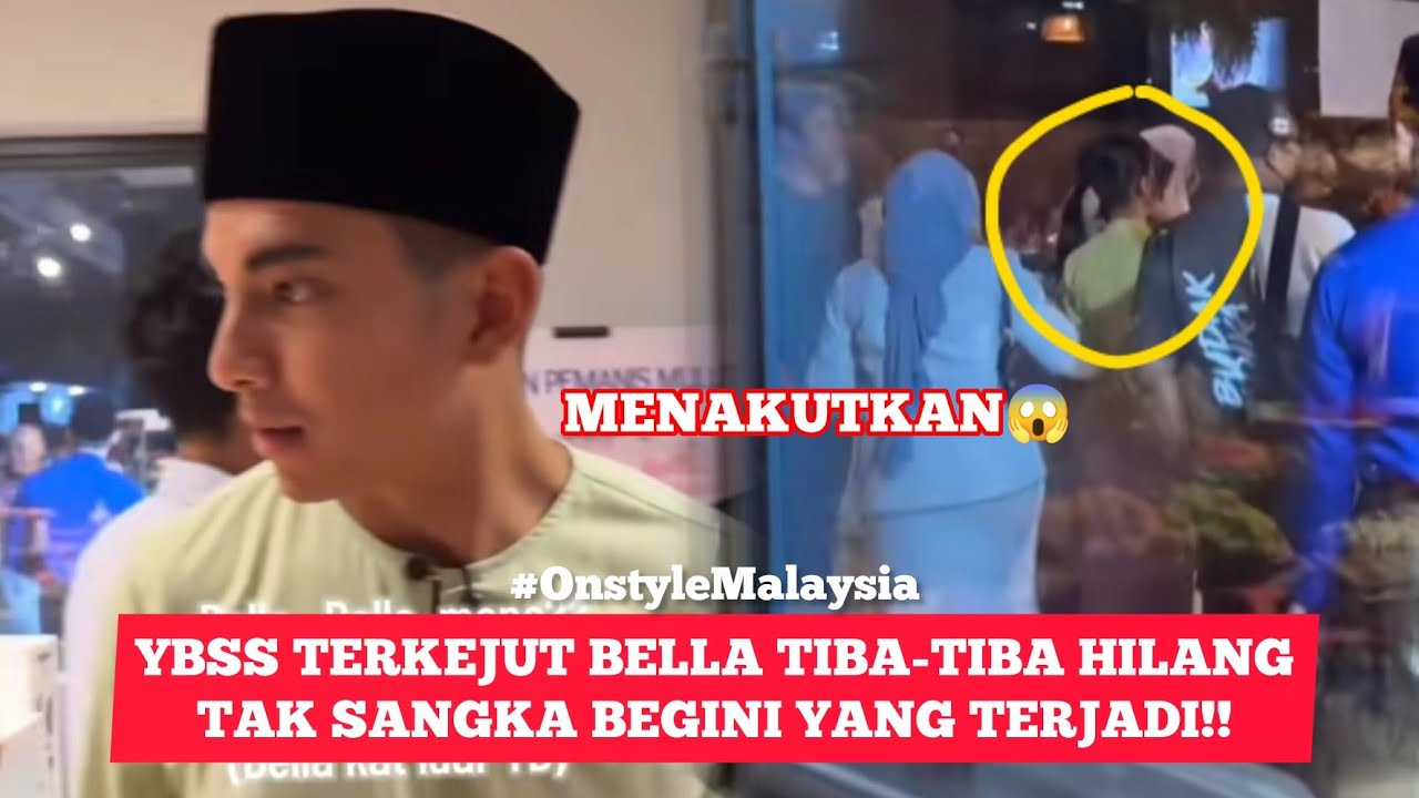 BELLA HILANG?? PUAS SYED SADDIQ CARI TAK SANGKA INI YANG TERJADI??😱