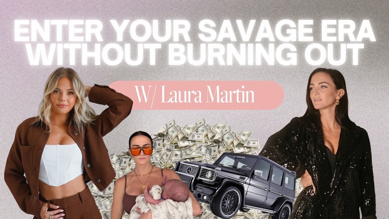 Enter Your SAVAGE Era: Go ALL IN Without Burning Out Your Feminine Edge w/ Laura Martin