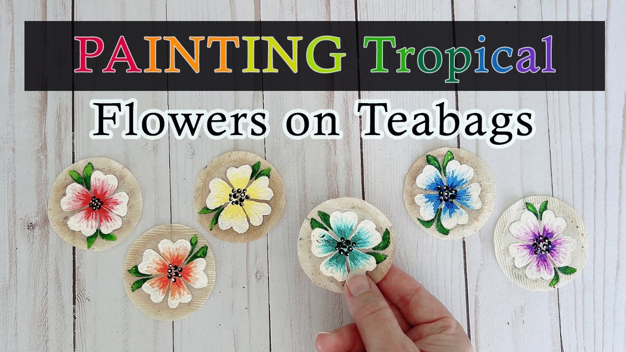 How to Paint Tropical Flowers | Flower Painting With Acrylic Colours on Teabags to Use in Collage