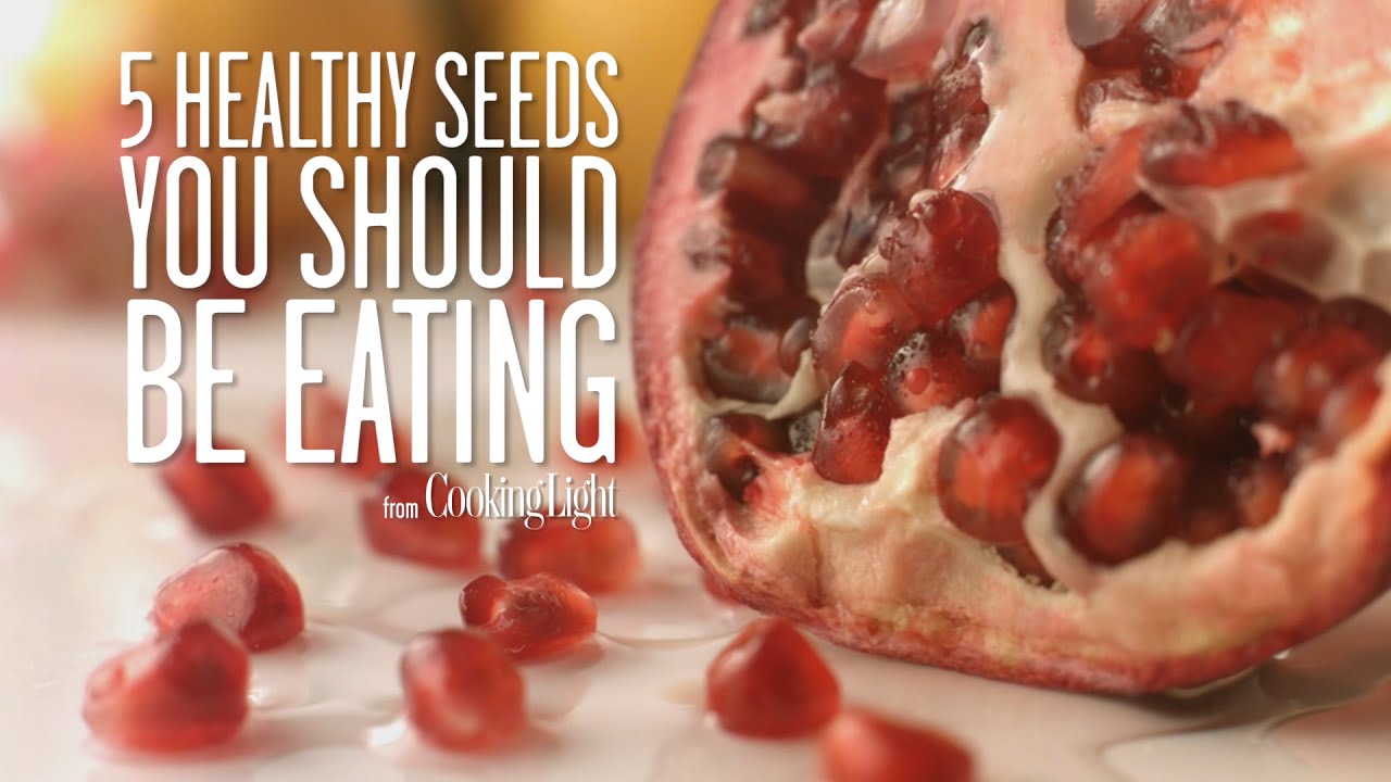 5 Seeds You Should Be Eating | Healthy Eating | Cooking Light