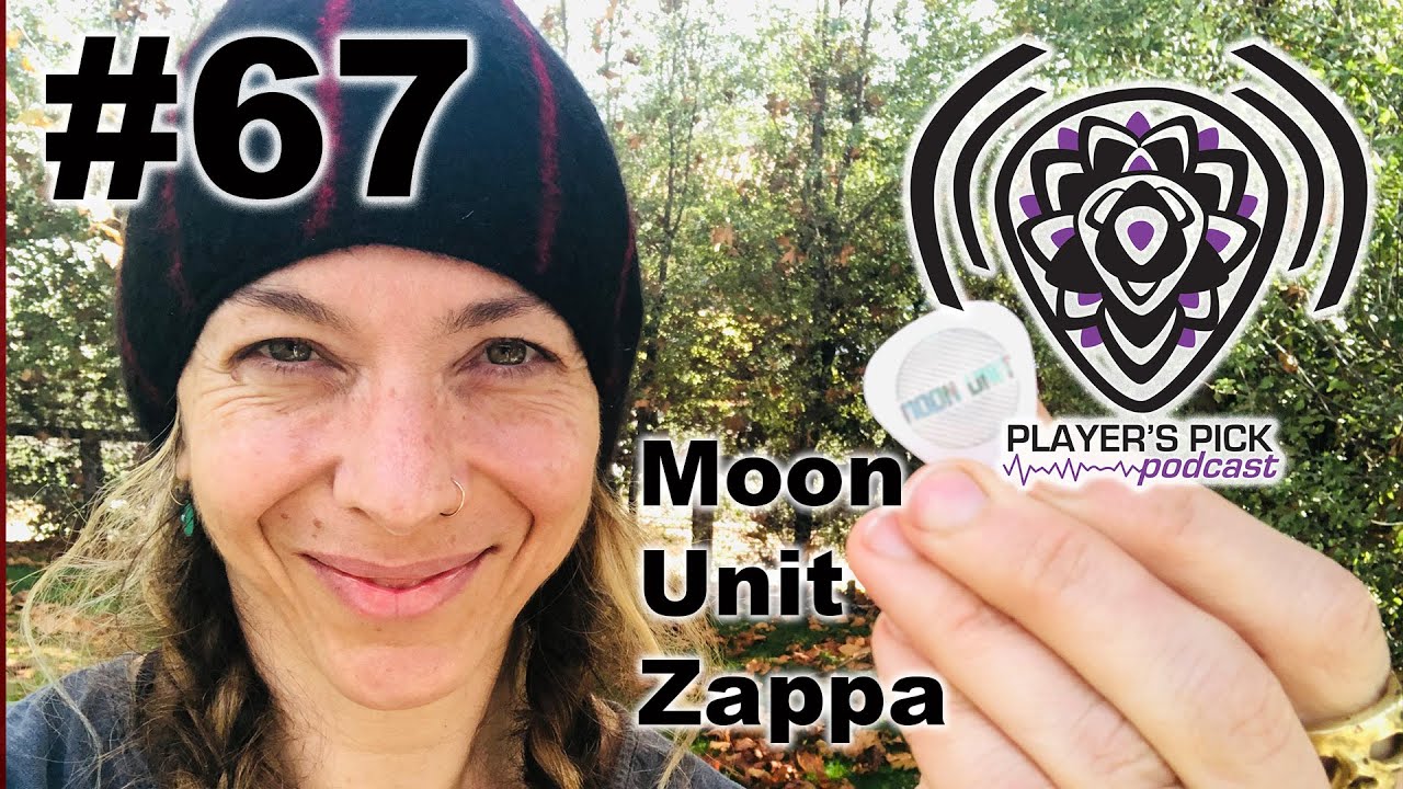 #67 Players Pick Podcast - Moon Unit Zappa