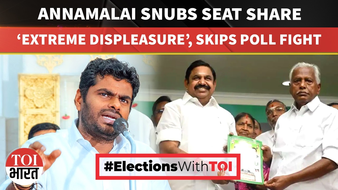 Annamalai Flags &lsquo;Extreme Displeasure&rsquo;, May Opts Out of Contest Over NDA Seat Deal |#electionswithtoi