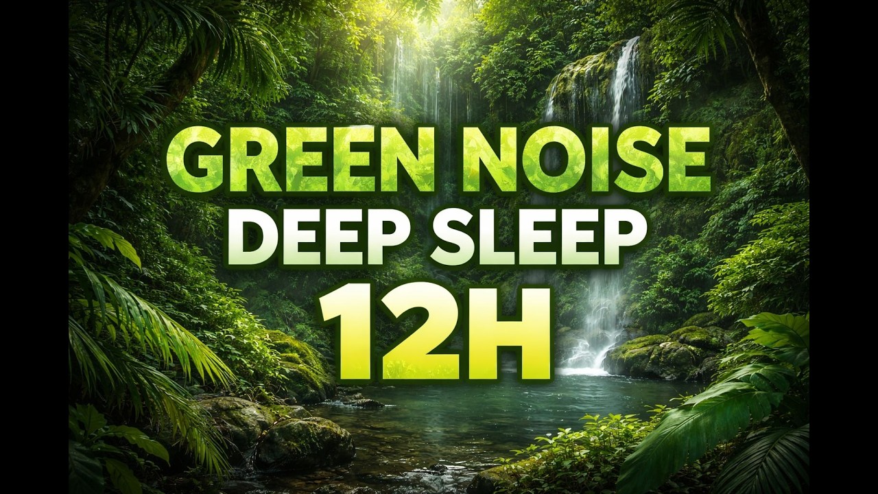 Green Noise for Sleep | Deep Relaxation & Stress Relief | 12 Hours
