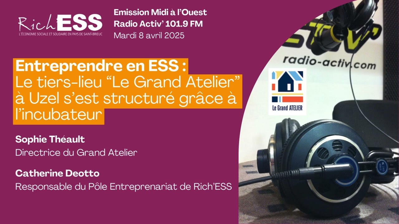 [PODCAST] Entreprendre en ESS : Le tiers-lieu Le Grand Atelier s’est structuré grâce à l’incubateur