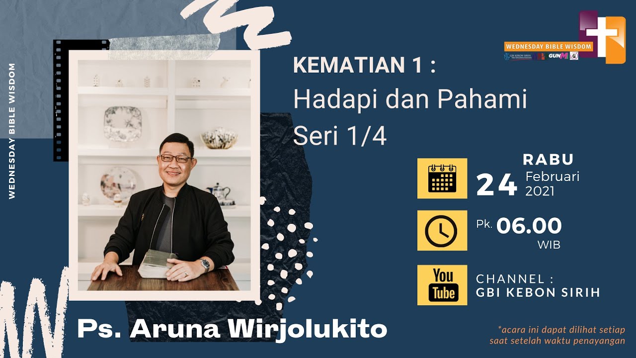 KEMATIAN 1 : Hadapi dan Pahami - Seri 1/4 | Ps. Aruna Wirjolukito - 24 Februari 2021
