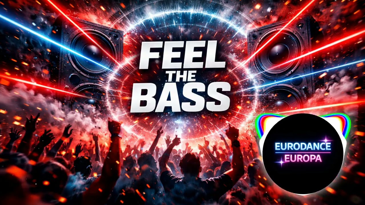 Feel The Bass – High Energy 90s Eurodance (Bass Boosted Mix)