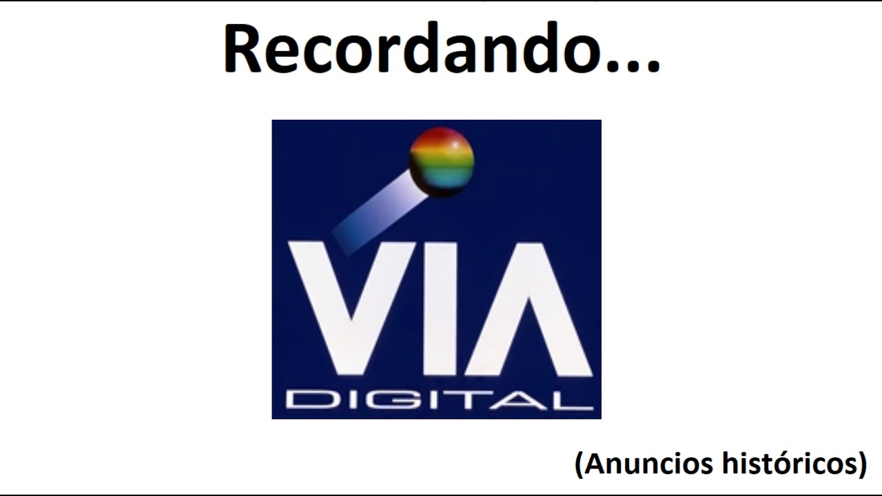 Recordando... "VÍA Digital" (Anuncios históricos)