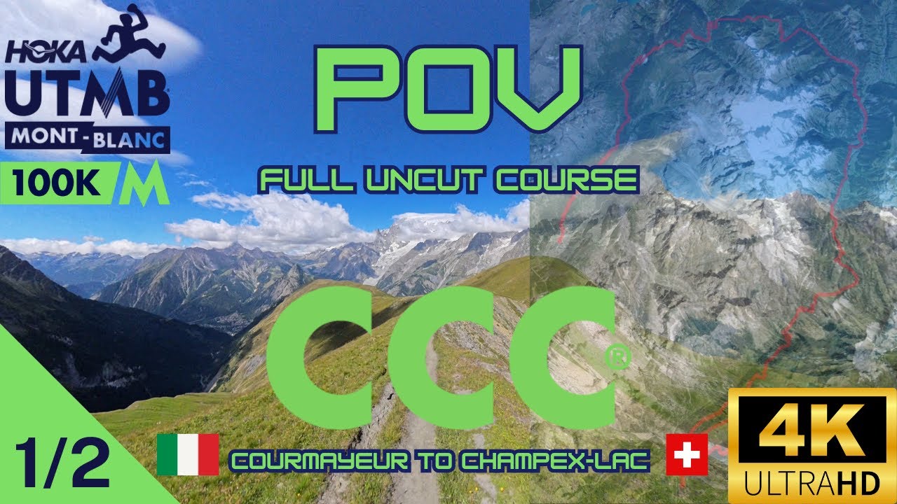 CCC (UTMB Mont Blanc 100K) 1/2 Full Uncut Course in POV Courmayeur to Champex-Lac 4K