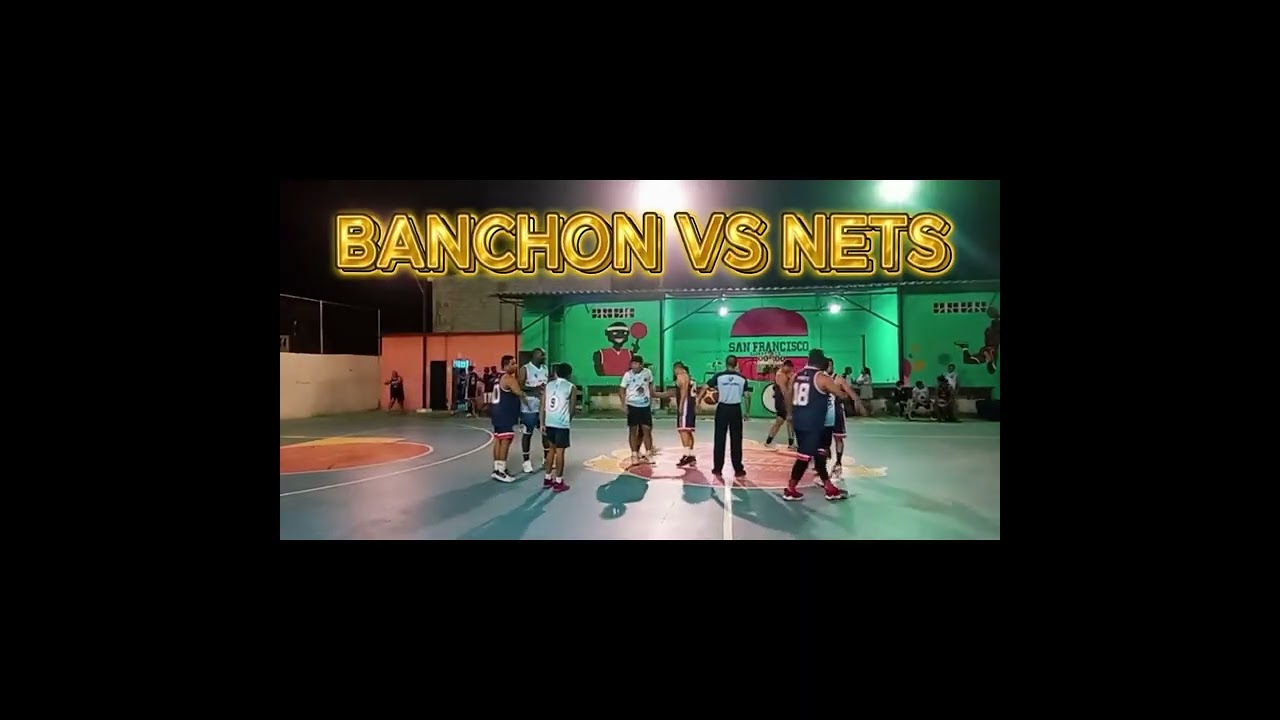 BANCHON VS NETS