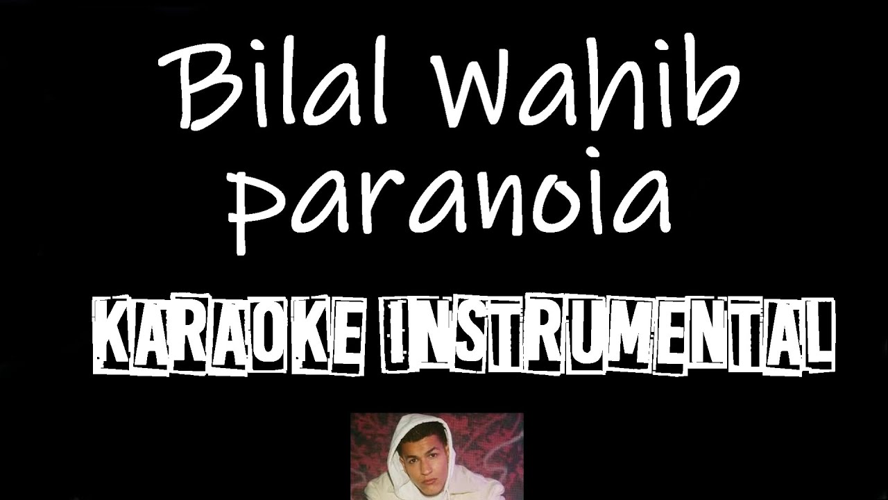 Bilal Wahib - Paranoia      , instrumental met tekst lyrics