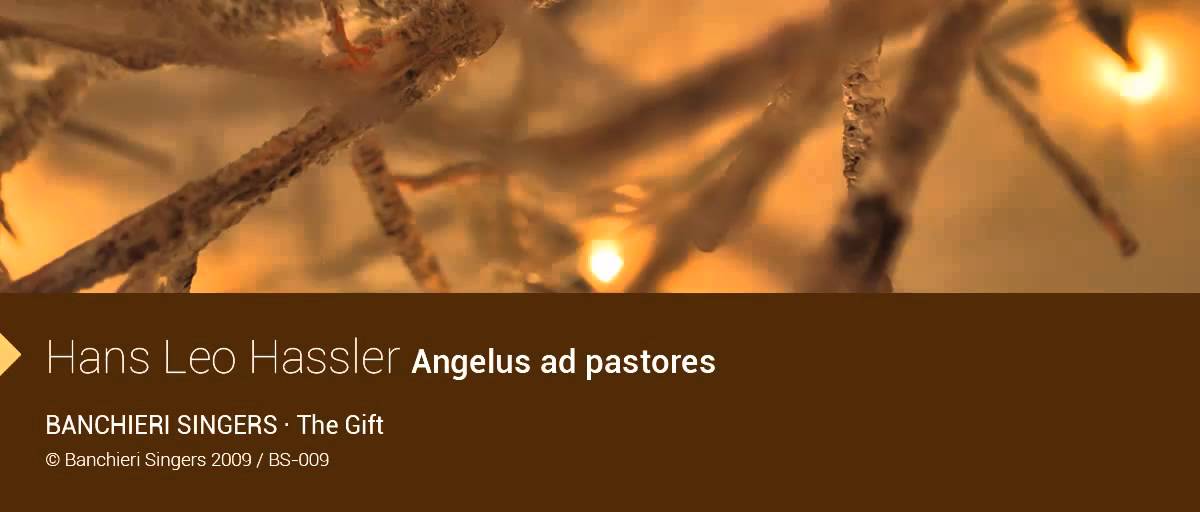 Banchieri Singers / Hans Leo Hassler - Angelus ad pastores
