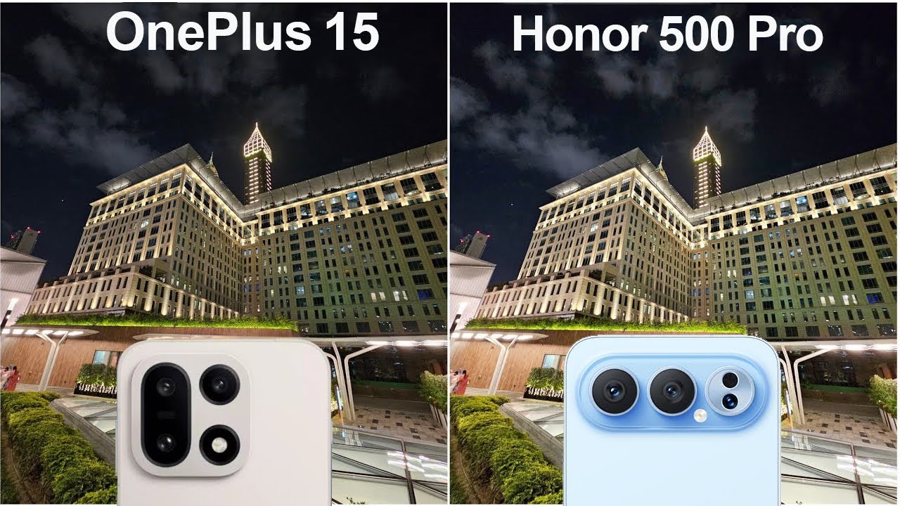 Сравнение тестов камер OnePlus 15 и Honor 500 Pro