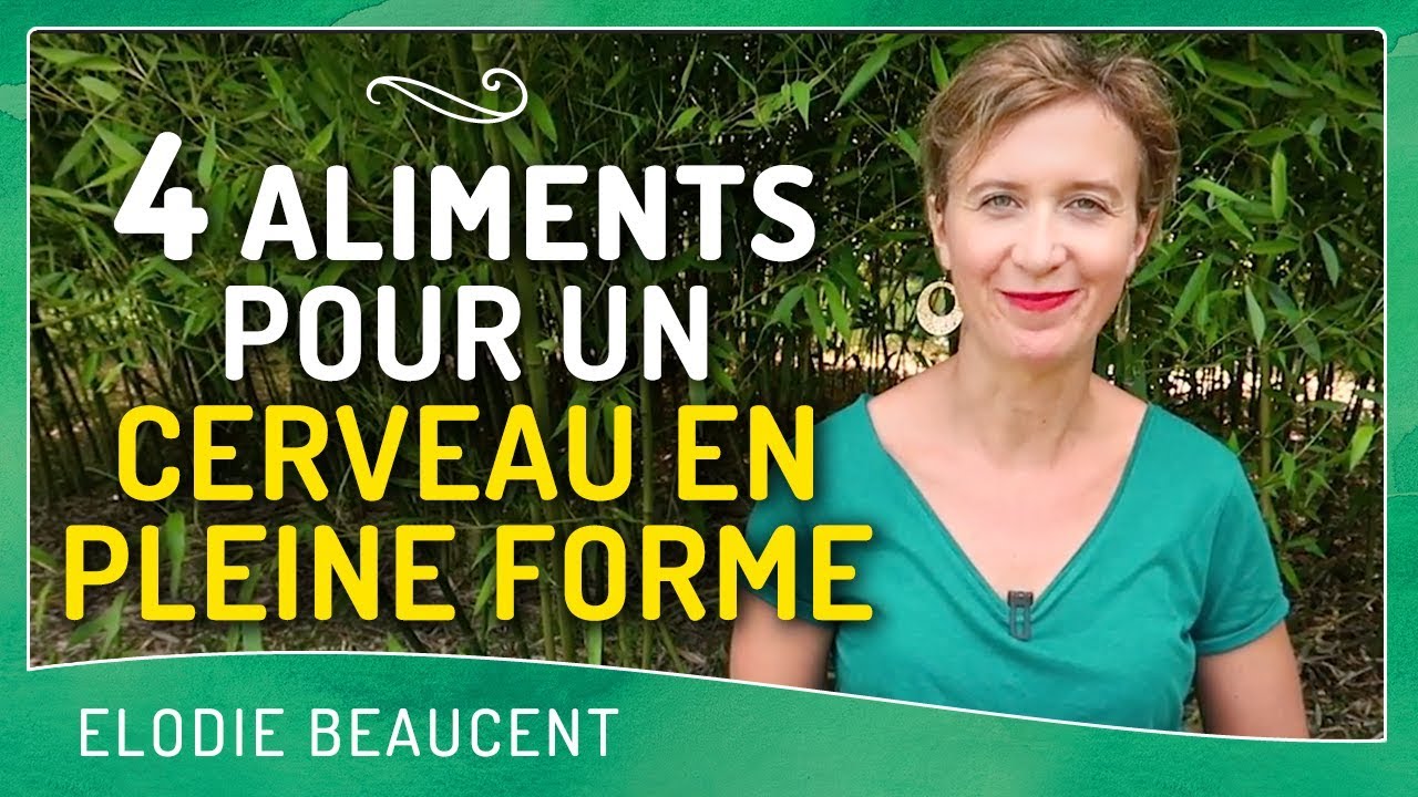 4 Aliments pour UN CERVEAU EN PLEINE FORME