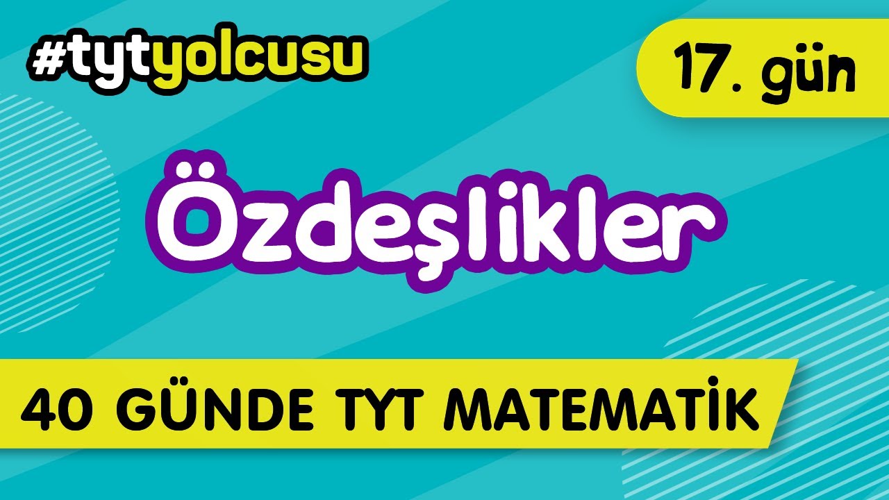 ÖZDEŞLİKLER  (17/40) |  TYT Uçuş Kampı  #2022yolcusu  |  ŞENOL HOCA