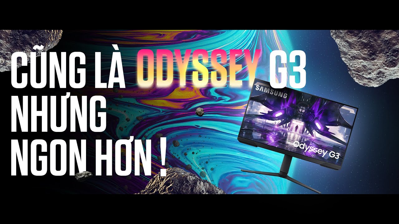SAMSUNG NÂNG CẤP ODYSSEY G3 lên đỉnh!!!