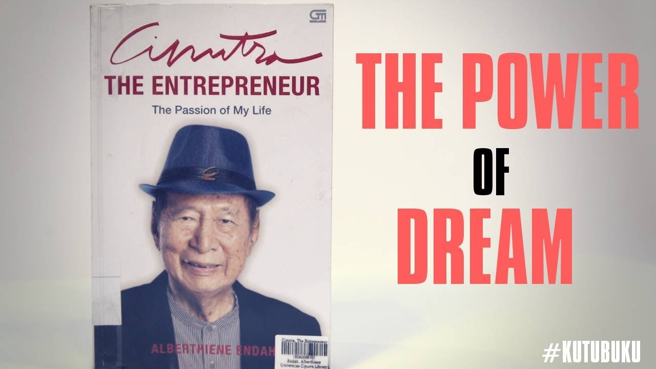 The Power of Dream: Warisan Pak Ciputra untuk Indonesia #KUTUBUKU